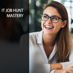 IT Job Hunt Mastery:  From Resume to Interview Success