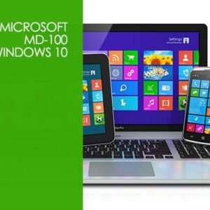 Microsoft MD-100 Certification: Windows 10